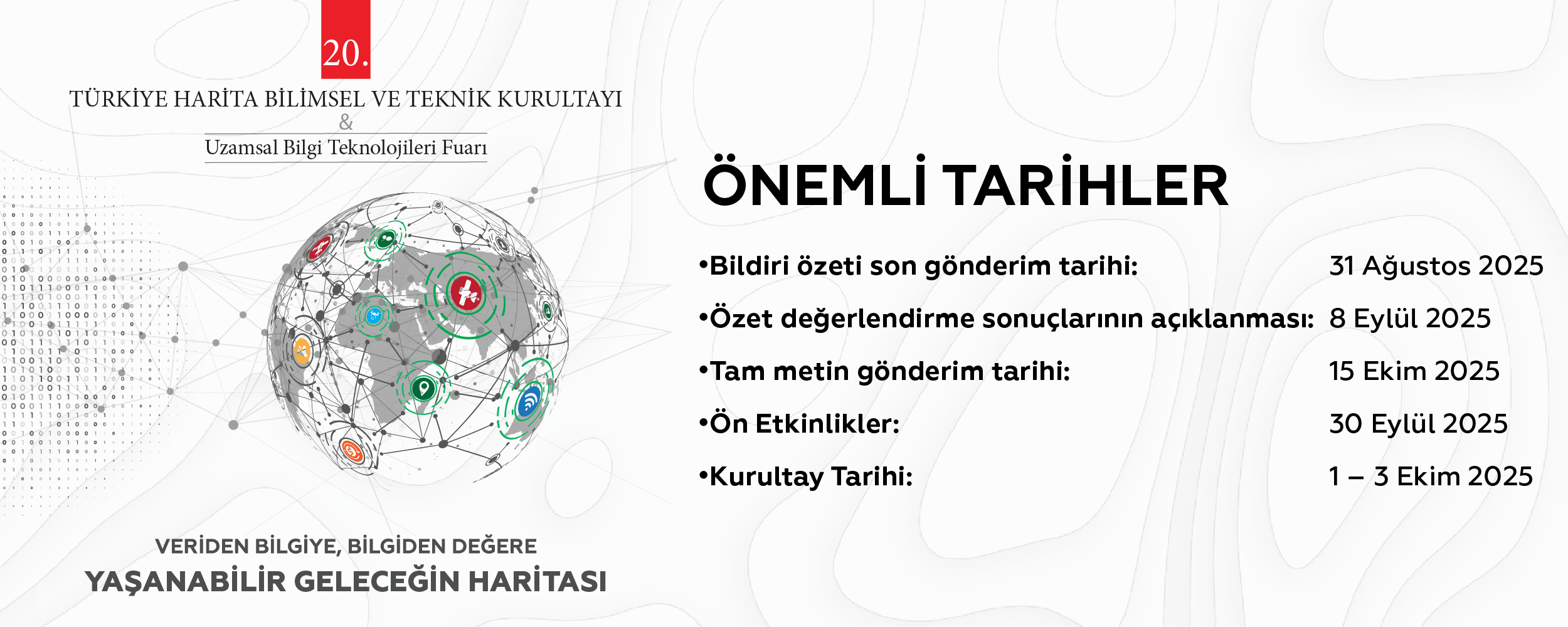 20. TÜRKİYE HARİTA BİLİMSEL VE TEKNİK KURULTAYI ÖZET SON GÖNDERİM TARİHİ UZATILDI!